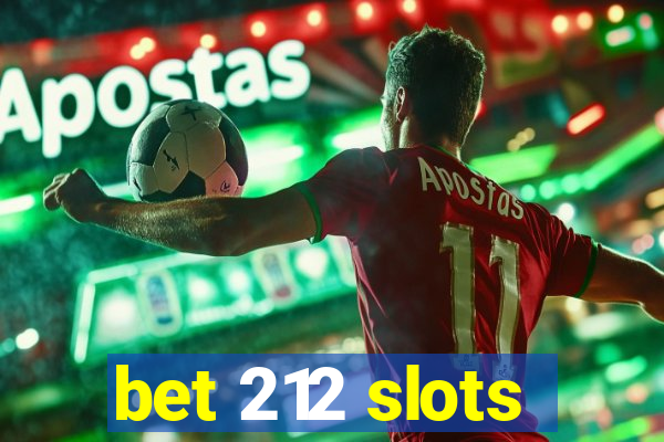 bet 212 slots